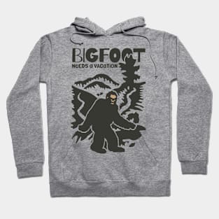 Bigfoot Needs a Vacation Hoodie